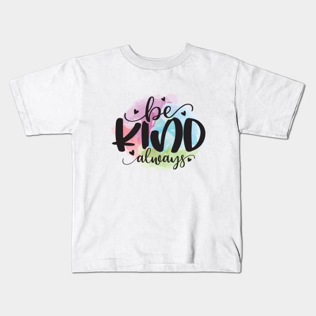 Be kind always watercolor motivation Kids T-Shirt by Funner